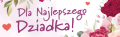 Dla_Najlepszego_Dziadka.png